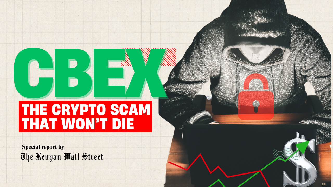 Special Report: CBEX and the Echoes of Crypto Scams | The Kenyan Wallstreet